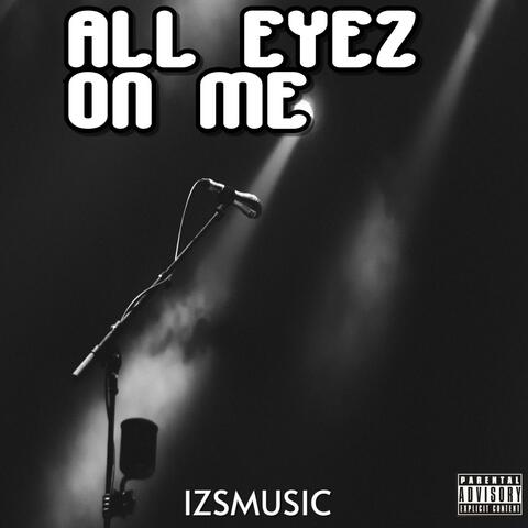 ALL EYEZ ON ME