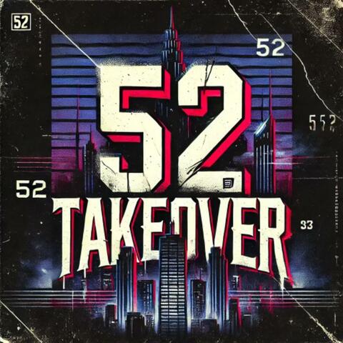 52Takeover: 4 My Bruvas