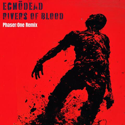 Rivers of blood (Phaser:One Remix)