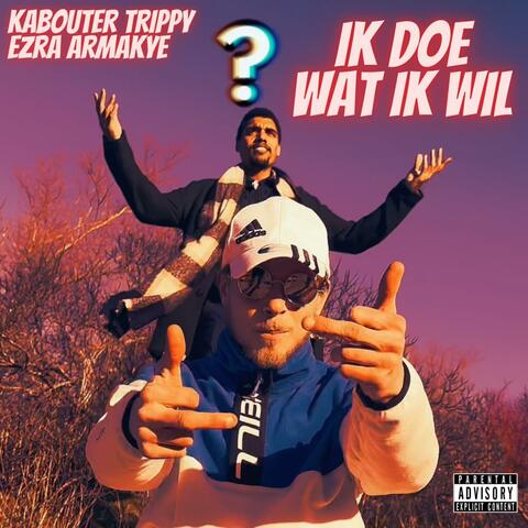 Ik Doe Wat Ik Wil (feat. Ezra Armakye)