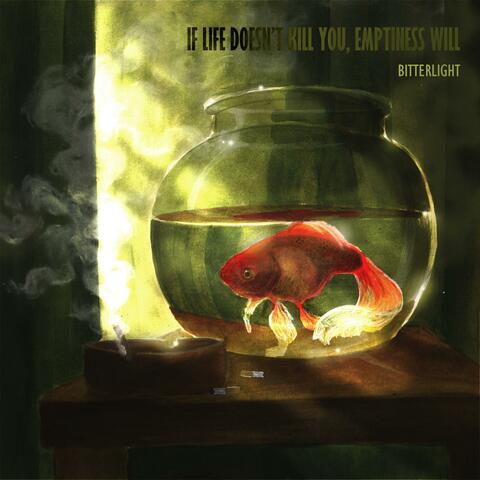 If Life Doesn't Kill You, Emptiness Will