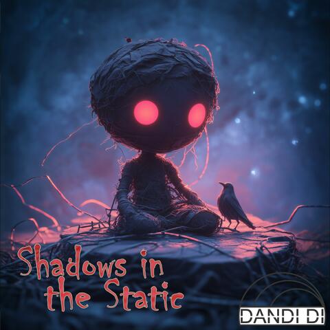 Shadows in the Static