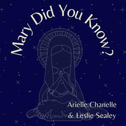 Mary Did You Know? (feat. Leslie Sealey)