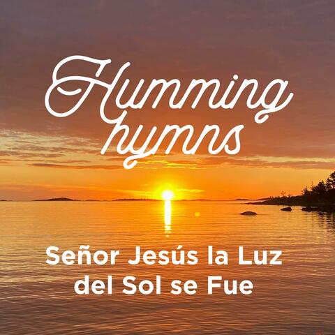 Señor Jesús la Luz del Sol se Fue
