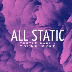 All static (feat. Young myke)