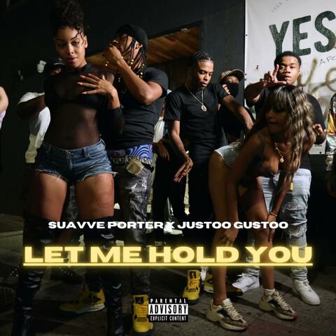 Let Me Hold You (feat. Justoo Gustoo)