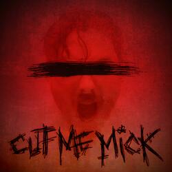 Cut Me Mick