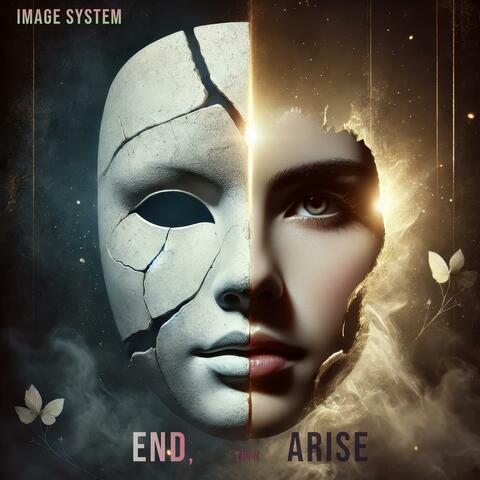 End, then Arise