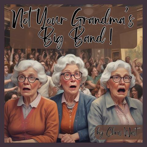 Not Your Grandma's Big Band!