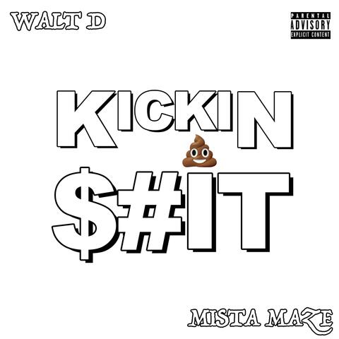 Kickin It (feat. Walt D)