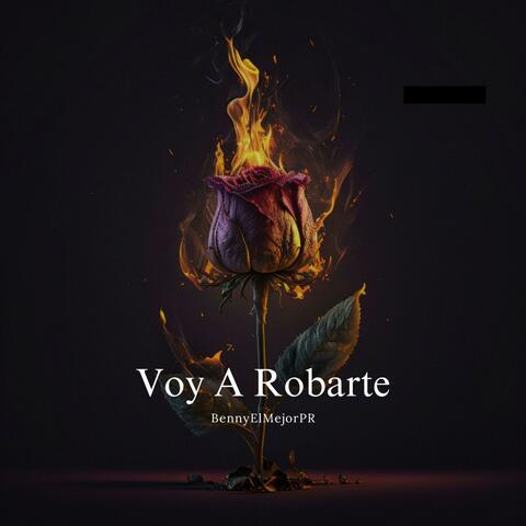 VOY A ROBARTE (feat. LAZARO)