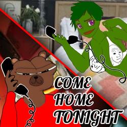 COME HOME TONIGHT