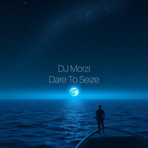 Dare To Seize