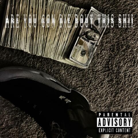 Are you gon die bout this shii