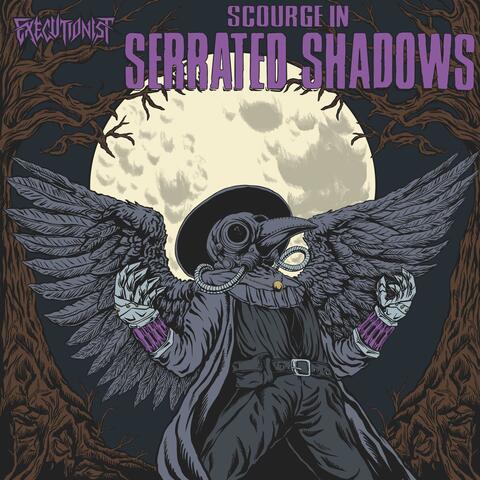 Serrated Shadows