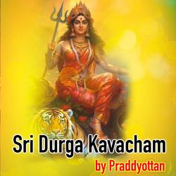 SRI DURGA KAVACHAM