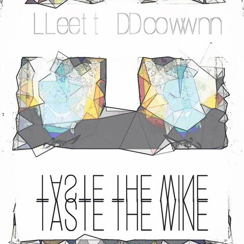 Let Down / Taste The Wine