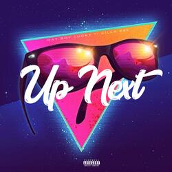 Up Next (feat. Killa Kee)