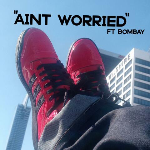 Ain't Worried (feat. Bombay)