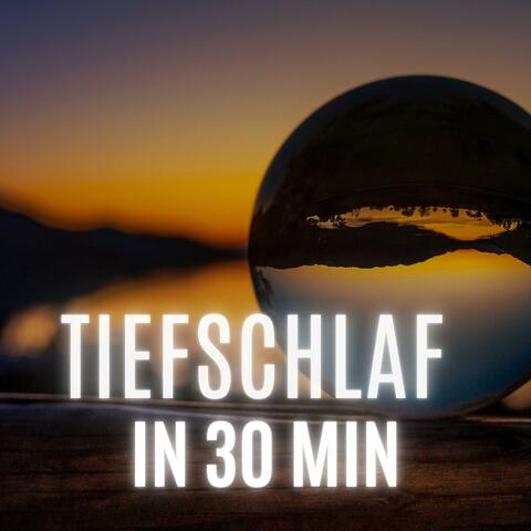 Tiefschlaf in 30 Min
