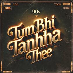 tum bhi tanha the