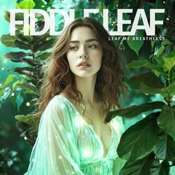 Fiddle leaf (Ficus Tree) Leaf Me Breathless