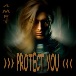 Protect You
