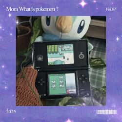 Mom What is pokemon