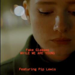 While We Are Young (feat. Pip Lewis)
