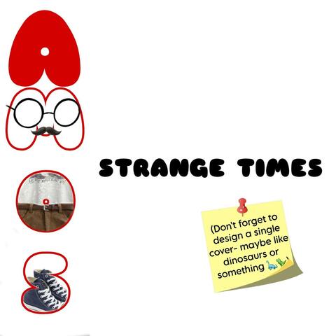 STRANGE TIMES