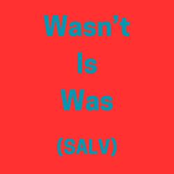It Wasn't It Is It Was (feat. SALV)
