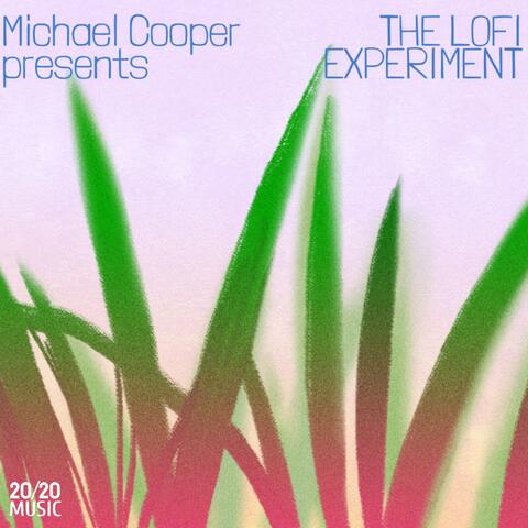 Michael Cooper Presents The Lofi Experiment
