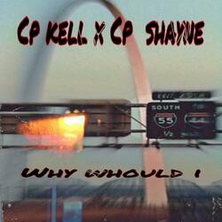 Why Would I (feat. Cp Slap)