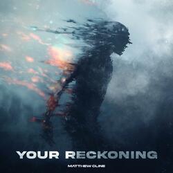 Your Reckoning