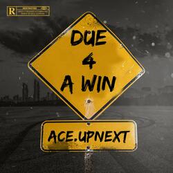 Due 4 A Win