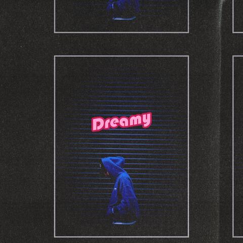 Dreamy