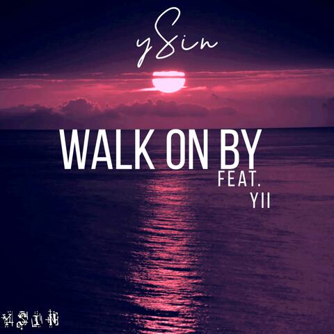Walk On By (feat. Yii)