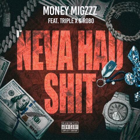 Neva Had Shit (feat. Triple x & GED RobO)