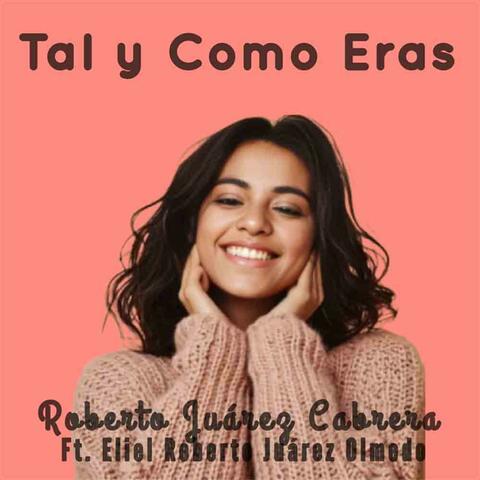Tal y Como Eras (feat. Eliel Roberto Juárez Olmedo)