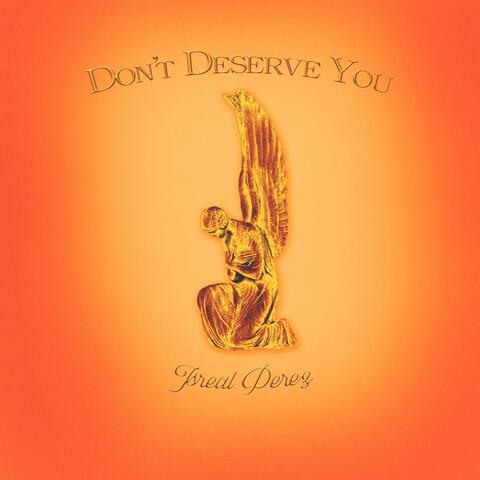 DONTDESERVEYOU