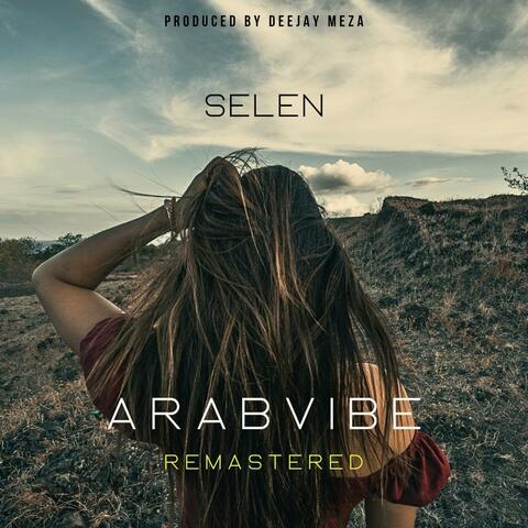 Arabvibe (feat. Selen) [Remastered]
