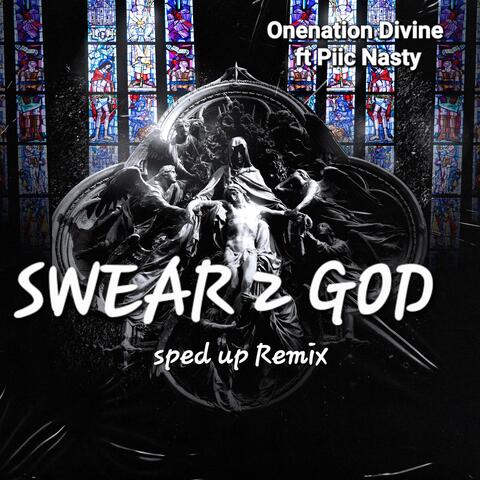 Swear 2 God (feat. Piic Nasty) [Fast Remix]