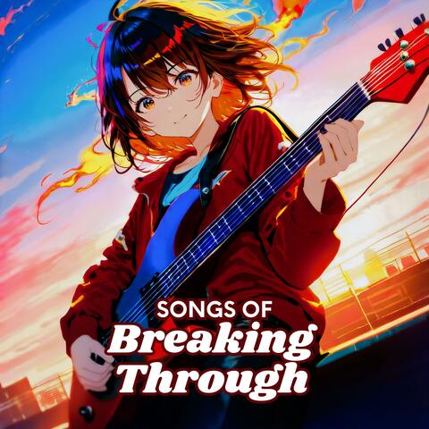 Songs of Breaking Through