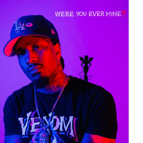Were You Ever Mine ?