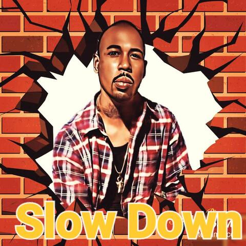 Slow Down