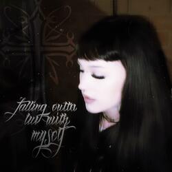 falling outta luv w myself