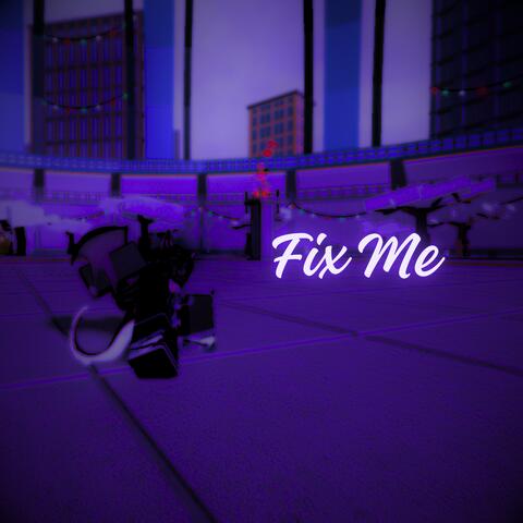 Fix Me
