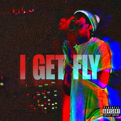 I GET FLY