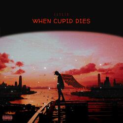 when cupid dies