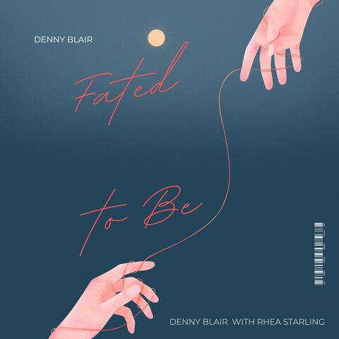 Fated To Be (feat. Rhea Starling)